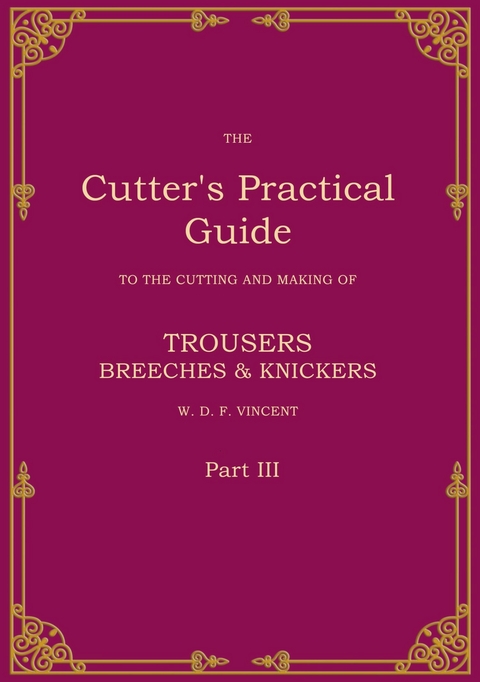 The Cutter's Practical Guide, Part 3 - W. D. F. VINCENT