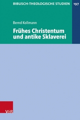 Frühes Christentum und antike Sklaverei -  Bernd Kollmann