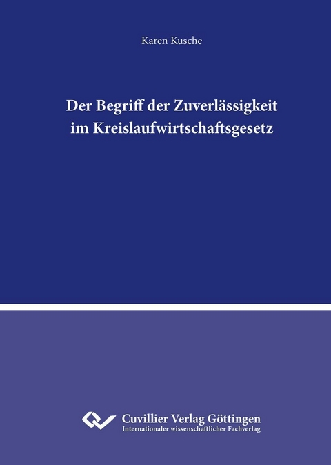 Der Begriff der Zuverl&auml;ssigkeit im Kreislaufwirtschaftsgesetz -  Karen Kusche