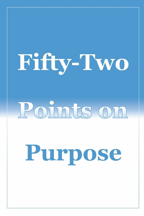 Fifty-Two Points on Purpose -  Allen Cassel