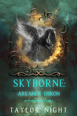 Skyborne: Arkaner Thron (Die Skyborne-Serie &ndash; Band 5) - Taylor Night