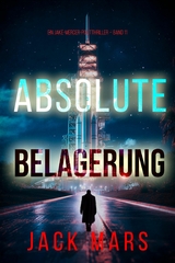 Absolute Belagerung (Ein Jake-Mercer-Politthriller &ndash; Band 11) - Jack Mars