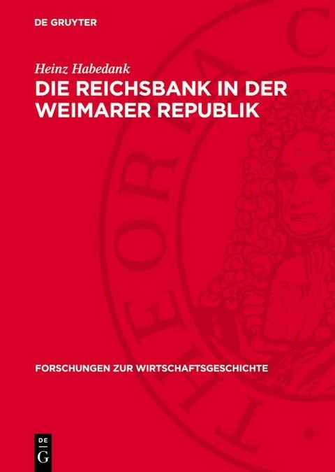 Die Reichsbank in der Weimarer Republik - Heinz Habedank