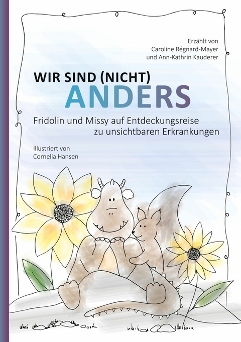 Wir sind (nicht) anders -  Caroline R&eacute;gnard-Mayer,  Ann-Kathrin Kauderer,  Cornelia Hansen (Illustratorin)