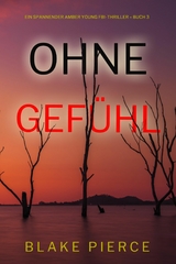 Ohne Gef&uuml;hl (Ein spannender Amber Young FBI-Thriller &ndash; Buch 3) - Blake Pierce