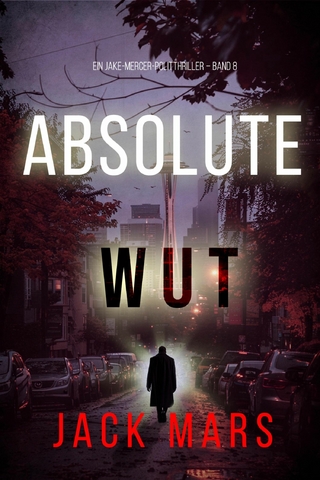 Absolute Wut (Ein Jake-Mercer-Politthriller – Band 8)