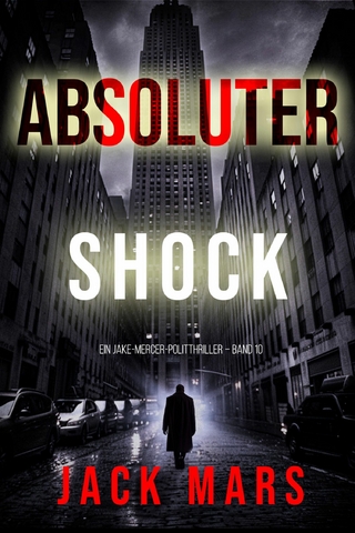 Absoluter Schock (Ein Jake-Mercer-Politthriller – Band 10)