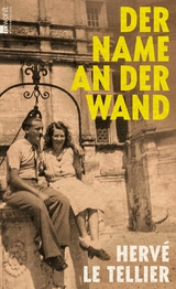 Der Name an der Wand - Herv&eacute; Le Tellier