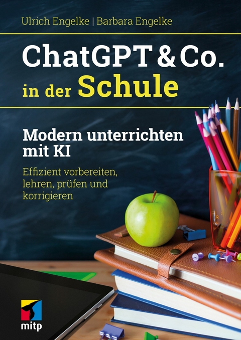 ChatGPT & Co. in der Schule - Ulrich Engelke, Barbara Engelke