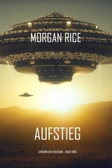 Aufstieg (Chronik der Invasion &ndash; Buch drei): Ein Science-Fiction-Thriller - Morgan Rice