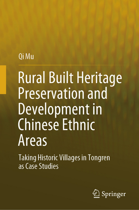 Rural Built Heritage Preservation and Development in Chinese Ethnic Areas -  Qi Mu