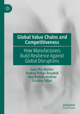 Global Value Chains and Competitiveness -  Jos&eacute; Pla- Barber,  Andrea Pall&aacute;s- Rocafull,  Ana Botella- Andreu,  Cristina Villar