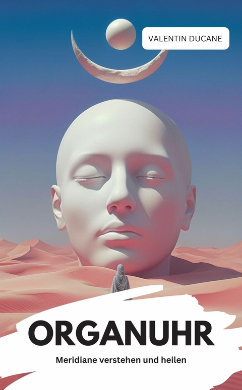 ORGANUHR Meridiane verstehen und heilen - Valentin Ducane