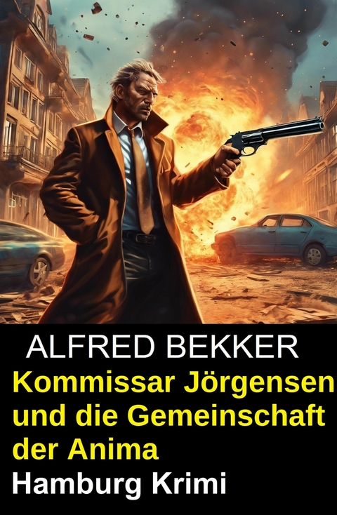 Kommissar J&ouml;rgensen und die Gemeinschaft der Anima: Hamburg Krimi -  Alfred Bekker