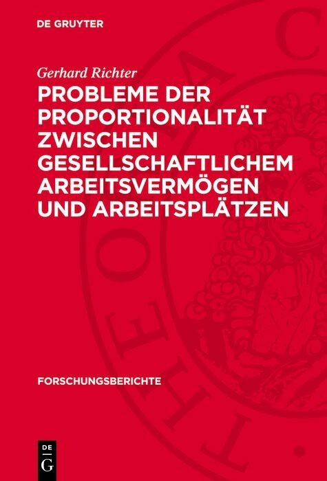 Probleme der Proportionalit&auml;t zwischen gesellschaftlichem Arbeitsverm&ouml;gen und Arbeitspl&auml;tzen - Ernst Domin, Siegrid Maier, Martliese Mehnert, Gerhard Richter
