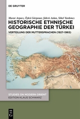Historische ethnische Geographie der Türkei - Murat Arpacı, Öykü Gürpınar, Şükrü Aslan, Sibel Yardımcı