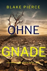 Ohne Gnade (Ein spannender Amber Young FBI-Thriller &ndash; Buch 4) - Blake Pierce