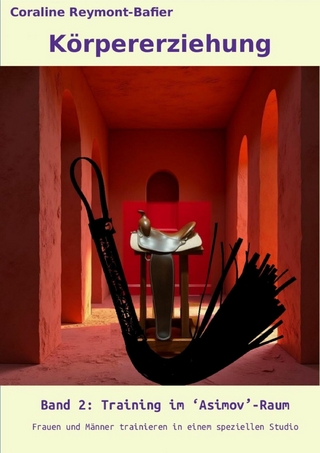 Körpererziehung Band 2: Training im 'Asimov'-Raum