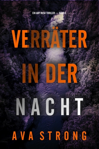 Verräter in der Nacht (Ein Amy Rush Thriller — Band 6)