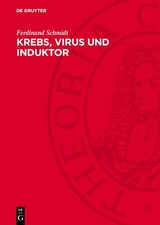Krebs, Virus und Induktor - Ferdinand Schmidt
