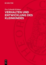 Verhalten und Entwicklung des Kleinkindes - Eva Schmidt-Kolmer