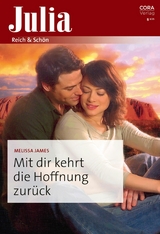 Mit dir kehrt die Hoffnung zur&uuml;ck - Melissa James