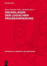 Grundlagen der logischen Programmierung - Hans-Joachim Goltz, Heinrich Herre