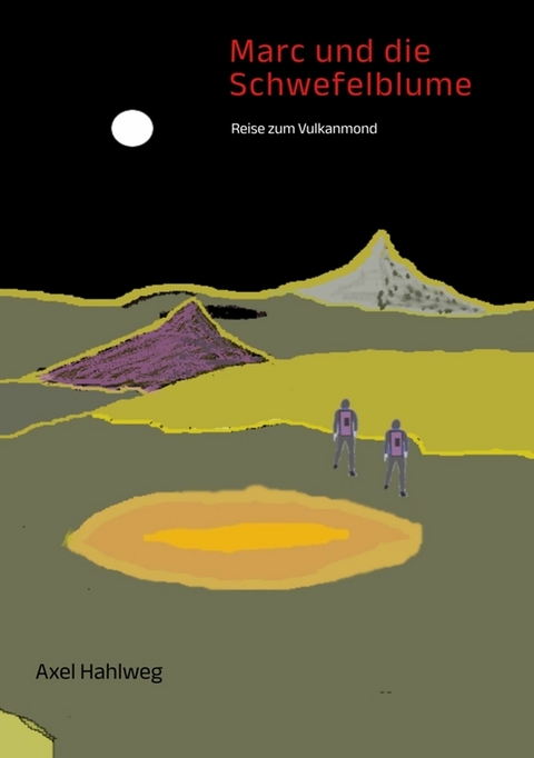 Marc und die Schwefelblume - Axel Hahlweg