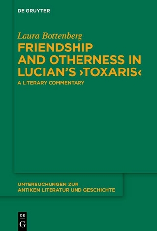 Friendship and Otherness in Lucian’s ›Toxaris‹