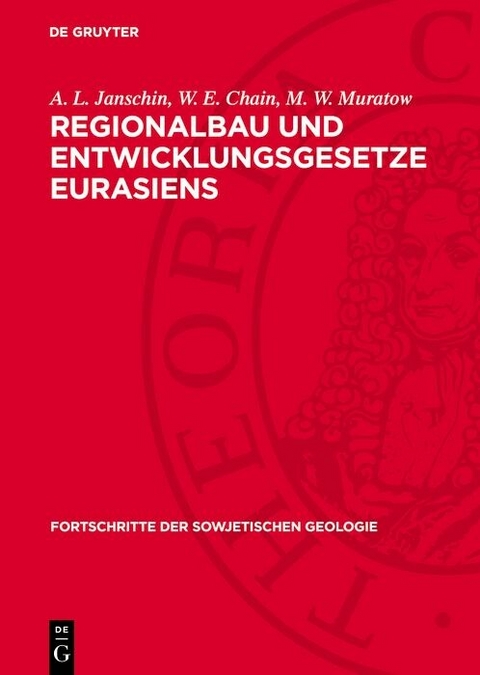 Regionalbau und Entwicklungsgesetze Eurasiens - A. L. Janschin, W. E. Chain, M. W. Muratow