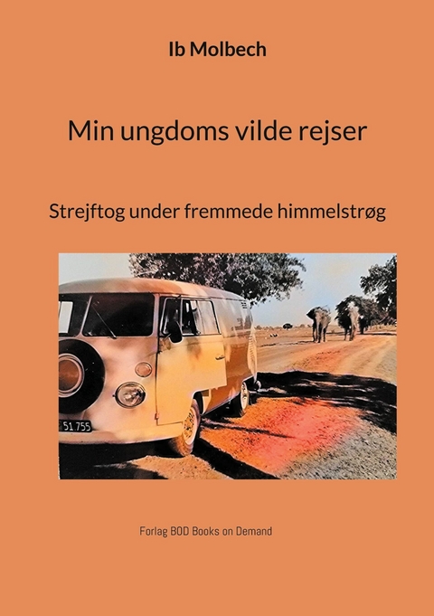 Min ungdoms vilde rejser -  Ib Molbech