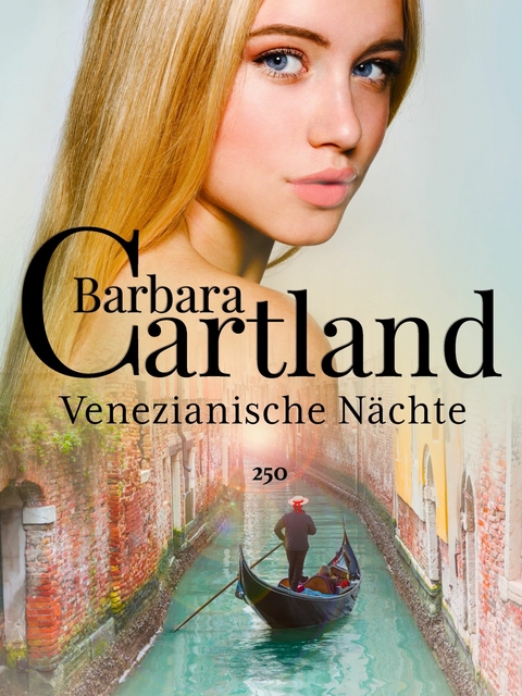 Venezianische Nächte -  Barbara Cartland