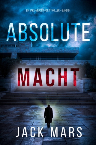 Absolute Macht (Ein Jake-Mercer-Politthriller – Band 9)