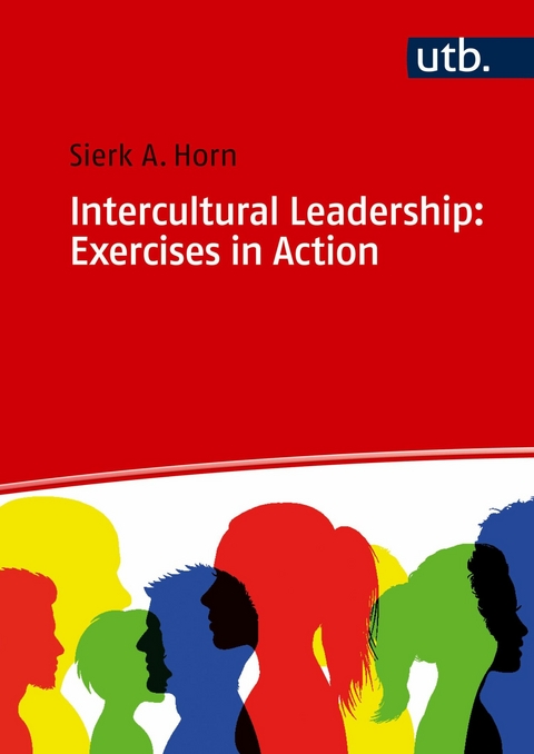 Intercultural Leadership: Exercises in Action - Sierk A. Horn