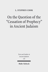 On the Question of the "Cessation of Prophecy" in Ancient Judaism - L. Stephen Cook