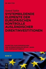 Systembildende Elemente der Europäischen Kontrolle ausländischer Direktinvestitionen - Samed Sahin