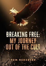 Breaking Free: My Journey Out of the Cult - Tom Herzberg