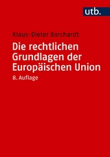Die rechtlichen Grundlagen der Europ&auml;ischen Union - Klaus-Dieter Borchardt