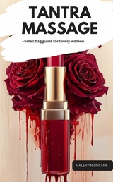 TANTRA MASSAGE &ndash;Small bag guide for lovely women - Valentin Ducane