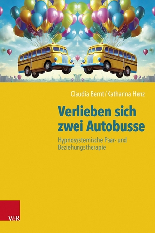Verlieben sich zwei Autobusse: Hypnosystemische Paar- und Beziehungstherapie