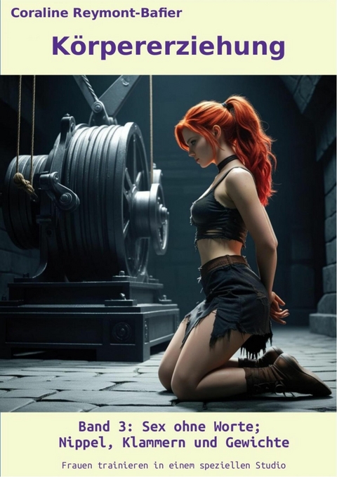 K&ouml;rpererziehung Band 3 - Coraline Reymont-Bafier