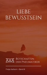 Liebe Bewusstsein - Freija Aarborn