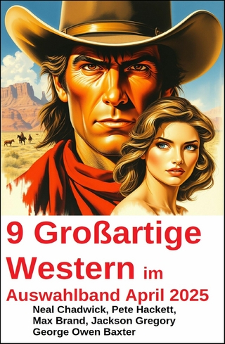 9 Großartige Western im Auswahlband April 2025