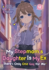 My Stepmom's Daughter Is My Ex: Volume 12 -  Kyosuke Kamishiro