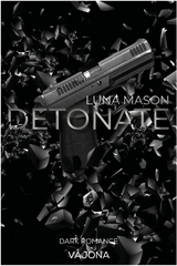 DETONATE - Luna Mason