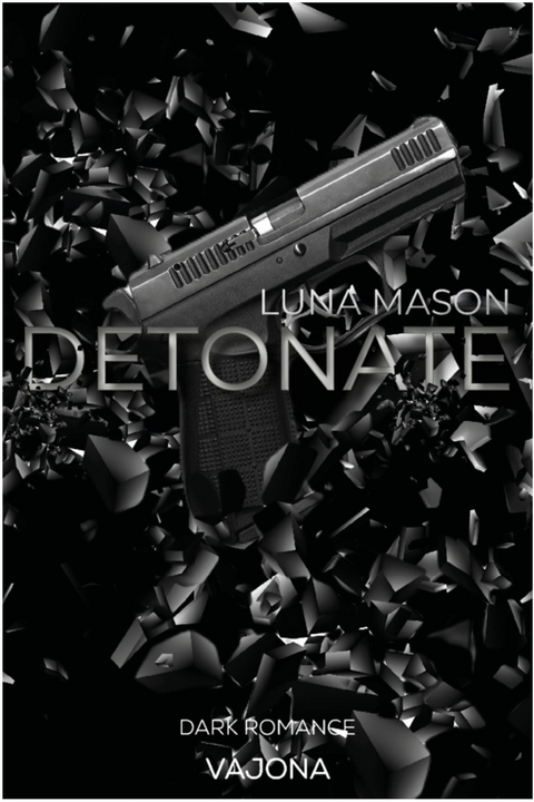 DETONATE - Luna Mason