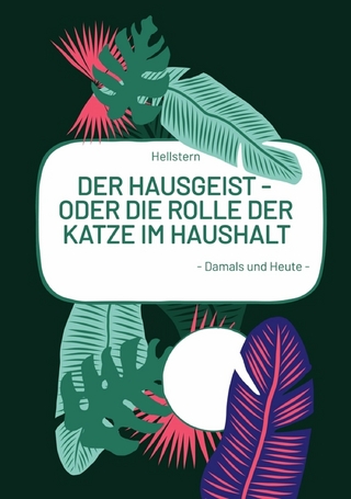DER HAUSGEIST - Oder die Rolle der Katze im Haushalt