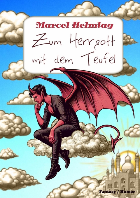 Zum Herrgott mit dem Teufel (eBook) - Marcel Helmtag