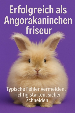Erfolgreich als Angorakaninchenfriseur