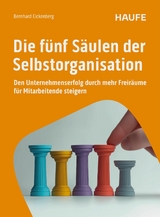 Die f&uuml;nf S&auml;ulen der Selbstorganisation - Bernhard Eickenberg